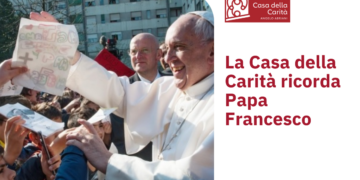 Per noi di Casa della Carità, le sue parole e i suoi gesti sono stati una guida, in continuità con gli insegnamenti del cardinale Carlo Maria Martini.